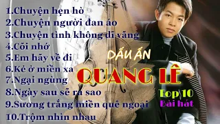 Dấu ấn QUANG LÊ - Top 10 bài hát đỉnh cao