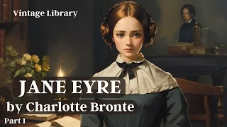 JANE EYRE - Part 1 of Jane Eyre by Charlotte Bronte - Unabridged audiobook