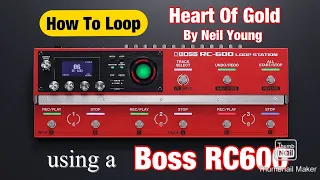 Heart Of Gold Looping Tutorial by Glen Everhart Acoustic Loop Artist using BOSS RC600