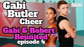 Gabi & Robert Reunited | Episode 4 | Gabi Butler Cheer