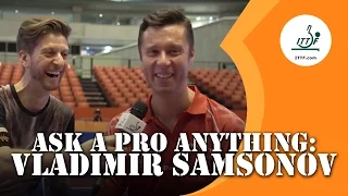 Ask A Pro Anything - Vladimir Samsonov