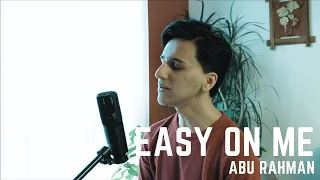 Easy On Me | Adele | Cover by Abu Rahman