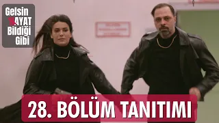 Gelsin Hayat Bildiği Gibi – 28.Bölüm Tanıtımı