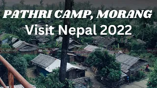 Pathri Camp, Morang Nepal |Nepal Visit 2022|