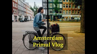 Amsterdam prin ochii mei. Primul video editat de mine.