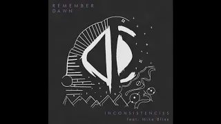 Remember Dawn - Inconsistencies ft. Mike Bliss (Official Audio)