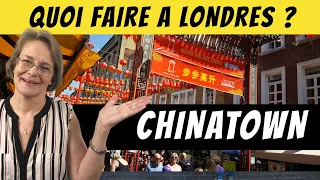 Le Chinatown de Londres - Un "Must" à ne pas manquer. Ambiance et bonnes adresses