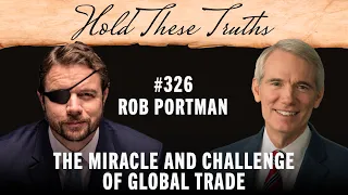 The Miracle and Challenge of Global Trade | Rob Portman