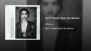 Rihanna - Bitch Better Have My Money (Audio)