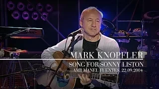 Mark Knopfler - Song For Sonny Liston (...Amb Manel Fuentes, 22.09.2004)