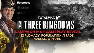 Total War: Three Kingdoms - Campaign Gameplay Reveal | Diplomacy, Population, Trade, Vassals & More