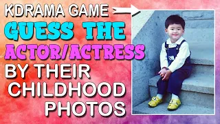 GUESS THE KOREAN ACTOR/ACTRESS BY THEIR CHILDHOOD PHOTOS