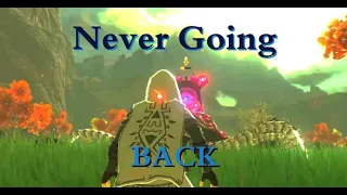 Never Going Back - Zelda BoTW AMV/GMV