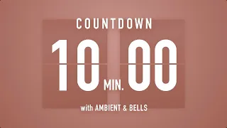 10 Minutes Countdown Timer Flip Clock 🎵 / +Ambient🧘‍♀️+ Bells🔔