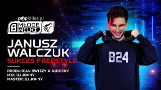 JANUSZ WALCZUK - Sukces Freestyle (prod. Swizzy x A1 Rocky) [Popkiller Młode Wilki 8]