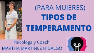 TIPOS DE TEMPERAMENTO. (Para mujeres). Psicóloga y Coach Martha Martínez Hidalgo.