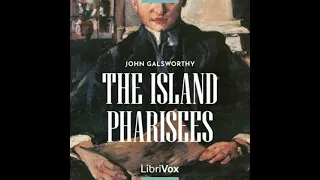 The Island Pharisees by John Galsworthy read by Simon Evers | Full Audio Book