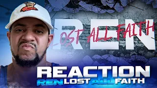 #BLAMEDOTTA STILL!!!!! Ren - Lost All Faith (LIVE REACTION)