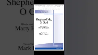 SHEPHERD ME, O GOD - words and music by Marty Haugen, arranged by Mark Hayes