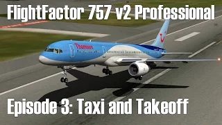 XPlane 10/11 - FlightFactor 757 - Episode 3: Engine start & Take off