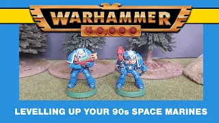 Levelling up 90s Space Marines Warhammer 40k 2nd edition