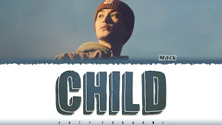 MARK (마크) – 'Child' Lyrics [Color Coded_Han_Rom_Eng]