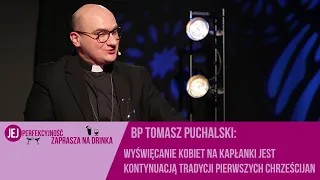 Bp Tomasz Puchalski: Wyświęcanie kobiet na kapłanki jest kontynuacją tradycji pierwszych chrześcijan