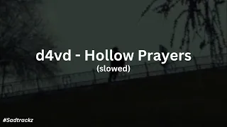 d4vd - Hollow Prayers (slowed)