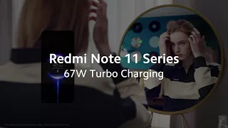 67W Turbo Fast Charging | Redmi Note 11 Series