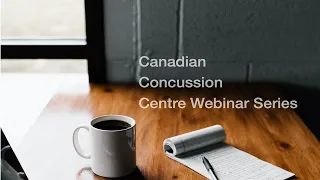 2024 CCC Webinar Series - Shaleen Sulway - Vestibular Physiotherapy: Dizziness after Concussions