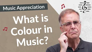 What is Colour in Music? - Music Appreciation