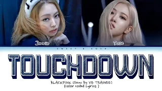 [FULL VER.] BLACKPINK (YG Trainee) - TOUCHDOWN (Color Coded Lyrics)