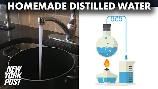 How to make distilled water at home | New York Post