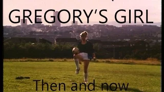 Gregory's girl. Film locations then and now.