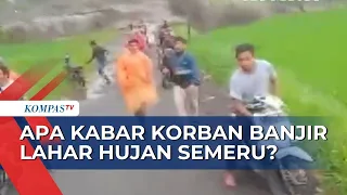 Banjir Lahar Hujan Gunung Semeru, Bagaimana Kabar Korban di Lumajang? [LIVE]