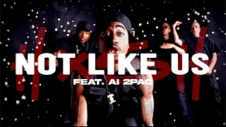 Kendrick Lamar - Not Like Us feat. AI 2Pac