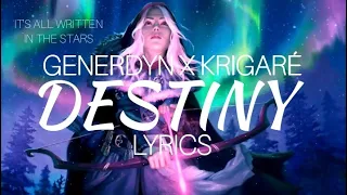 Destiny (feat. Krigarè) - Generdyn Lyrics