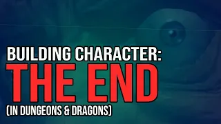 Building Character: The End