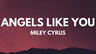 Miley Cyrus - Angels Like You (Lyrics) | Passenger, Ellie Goulding..