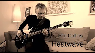 Phil Collins - “Heatwave“ Bass Cover