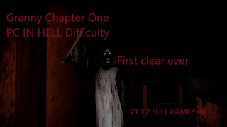 Granny Chapter One PC HELL Mode - DAY 3 FIRST CLEAR EVER