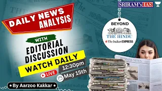 Daily News Analysis with Editorial Discussion for UPSC, SSC | By @SRIRAMsIASOFFICIAL