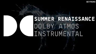 SUMMER RENAISSANCE (DOLBY ATMOS Instrumental w/ Background Vocals)