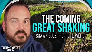 God Told Me This About A Great Shaking That Is Still Coming Over The Next 12 Months! | Shawn Bolz