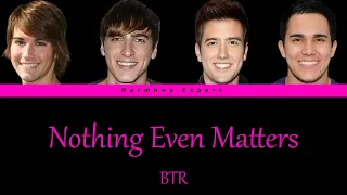 Big Time Rush - Nothing Even Matters - Color Coded Lyrics