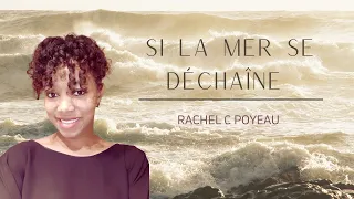 Si la mer se déchaîne_Rachel C Poyeau_Lyrics cover