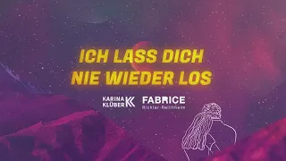 Karina Klüber - Ich lass dich nie wieder los (ft. Fabrice Richter-Reichhelm)