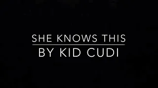 Kid Cudi- She Knows This Lyrics