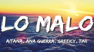 Aitana, Ana Guerra - Lo Malo ft. Greeicy, TINI (Letra/Lyrics)