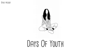 Days Of Youth   - pop indie songs to chill to